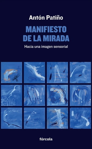 Manifiesto de la mirada Hacia una imagen sensorial