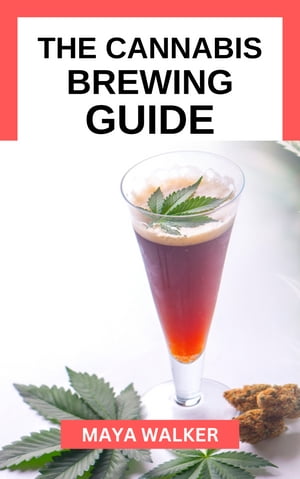 THE CANNABIS BREWING GUIDE