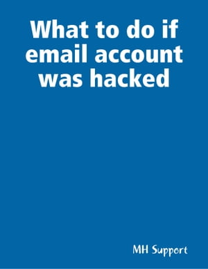 What to do if email account was hacked