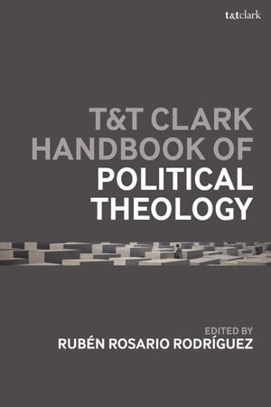 T&T Clark Handbook of Political Theology【電子書籍】
