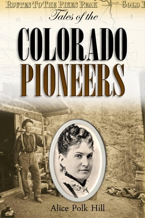Tales of the Colorado Pioneers