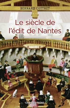 Le si?cle de l'?dit de Nantes