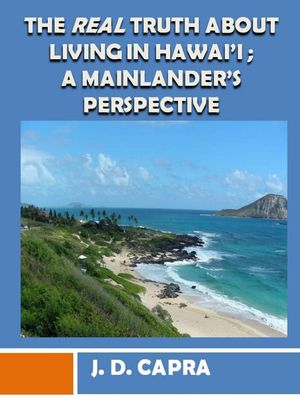 The Real Truth About Living in Hawaii; A Mainlander's Perspective