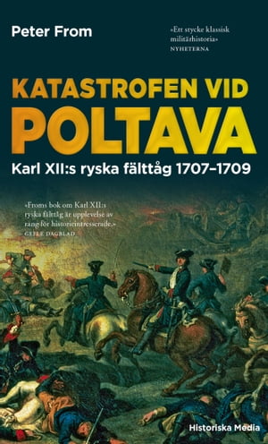 Katastrofen vid Poltava : Karl XII:s ryska f?ltt?g 1707-1709