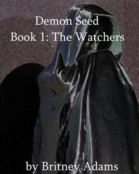 Demon Seed, Book 1: The Watchers
