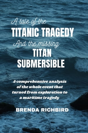 A tale of the Titanic tragedy and the missing Titan submersible