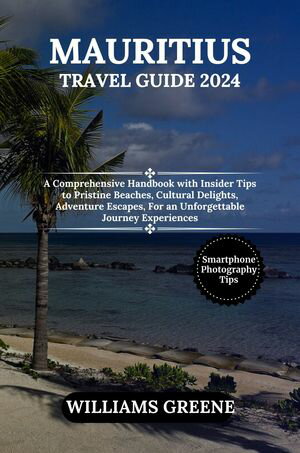 MAURITIUS TRAVEL GUIDE 2024