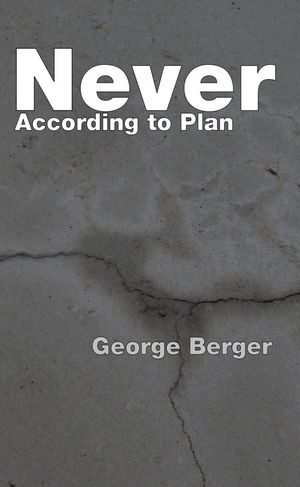 Never According to PlanŻҽҡ[ George Berger ]