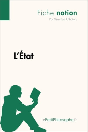 L'?tat (Fiche notion) LePetitPhilosophe.fr - Comprendre la philosophie【電子書籍】[ Veronica Cibotaru ]