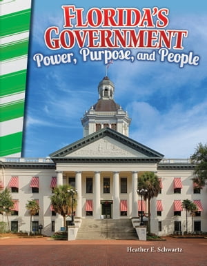 Florida's Government: Power, Purpose, and PeopleŻҽҡ[ Heather E. Schwartz ]