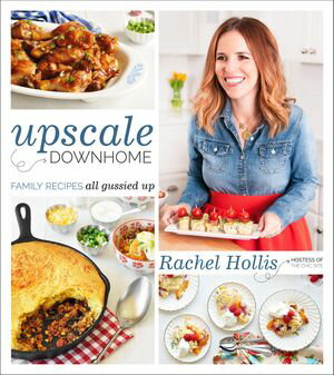 ŷKoboŻҽҥȥ㤨Upscale Downhome Family Recipes, All Gussied UpŻҽҡ[ Rachel Hollis ]פβǤʤ1,760ߤˤʤޤ
