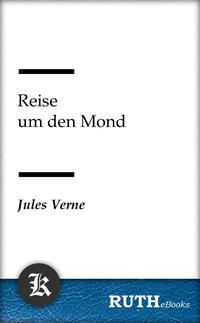 Reise um den Mond【電子書籍】[ Jules Verne ]