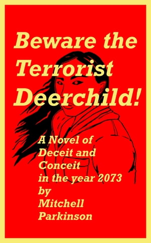 Beware the Terrorist Deerchild 【電子書籍】 Mitchell Parkinson