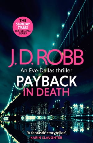 Payback in Death: An Eve Dallas thriller (In Death 57)Żҽҡ[ J. D. Robb ]