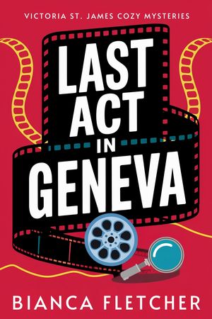 ŷKoboŻҽҥȥ㤨Last Act in Geneva A Victoria St. James Cozy MysteryŻҽҡ[ Bianca Fletcher ]פβǤʤ171ߤˤʤޤ