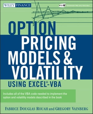 Option Pricing Models and Volatility Using Excel-VBA【電子書籍】[ Fabrice D. Rouah ]