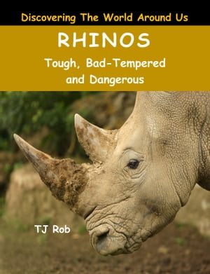 ŷKoboŻҽҥȥ㤨Rhinos Tough, Bad Tempered and Dangerous (Age 6 and aboveŻҽҡ[ TJ Rob ]פβǤʤ471ߤˤʤޤ