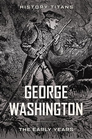 ŷKoboŻҽҥȥ㤨George Washington: The Early YearsŻҽҡ[ History Titans ]פβǤʤ150ߤˤʤޤ