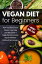 Vegan Diet for Beginners: How to Start Your Vegan Journey and Become a High Performance Super-Athlete Without be Hungry