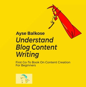 Understand Blog Content Writing【電子書籍