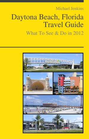 Daytona Beach, Florida Travel Guide - What To See & Do