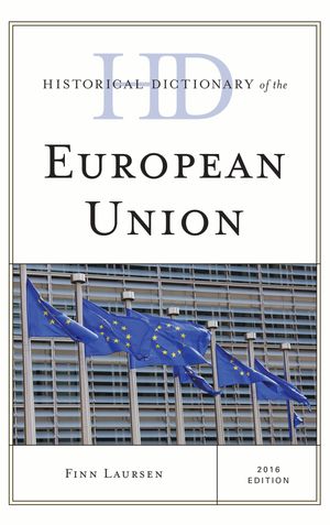 Historical Dictionary of the European Union【電子書籍】[ Finn Laursen ]