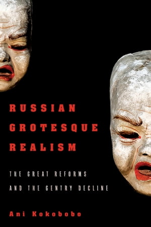 Russian Grotesque Realism The Great Reforms and 