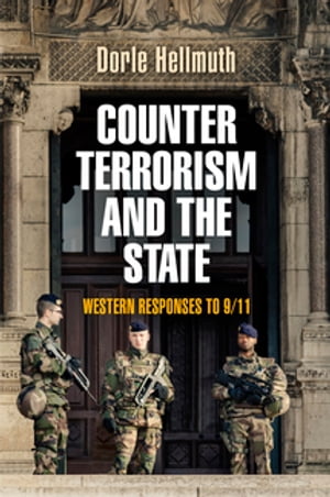 Counterterrorism and the State Western Responses to 9/11