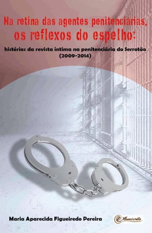 Na retina das agentes penitenciárias, os reflexos do espelho