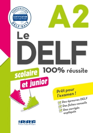 Le DELF Scolaire et Junior 100% Réussite A2 - édition 2017-2018 - Ebook