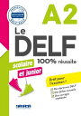 Le DELF Scolaire et Junior 100 R ussite A2 - dition 2017-2018 - Ebook【電子書籍】 Bruno Girardeau