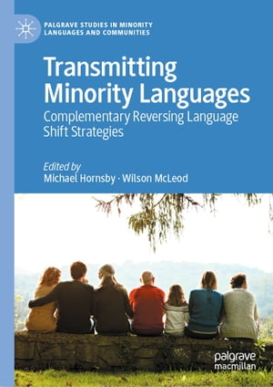 Transmitting Minority Languages Complementary Reversing Language Shift StrategiesŻҽҡ