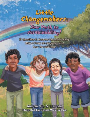 ŷKoboŻҽҥȥ㤨Little Changemakers: Your Path to Sustainability! 15 Questions & Answers On Sustainability With A Focus On Singapore And How You Can Help!Żҽҡ[ Martin Yip ]פβǤʤ552ߤˤʤޤ
