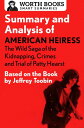 Summary and Analysis of American Heiress: The Wild Saga of the Kidnapping, Crimes and Trial of Patty Hearst Based on the Book by Jeffrey Toobin【電子書籍】 Worth Books