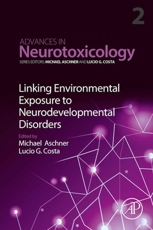 Linking Environmental Exposure to Neurodevelopmental Disorders