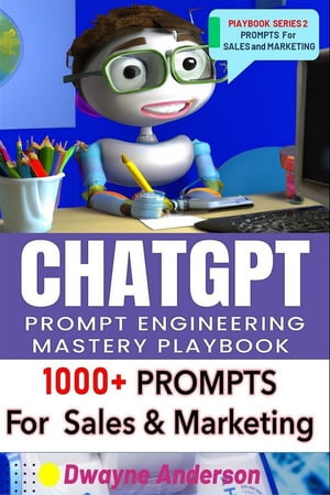 ChatGPT Prompt Engineering Mastery Playbook 1000+ Prompts For Sales And Marketing