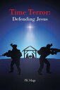 Time Terror Defending Jesus【電子書籍】 PK Mags