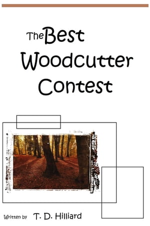 The Best Wood-cutter Contest