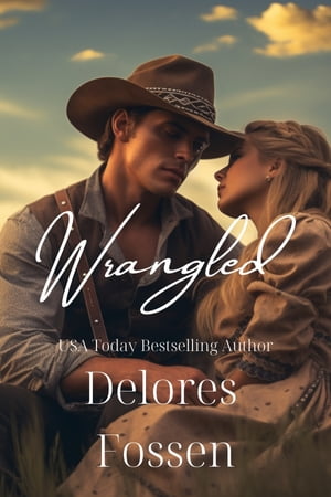 Wrangled【電子書籍】[ Delores Fossen ]