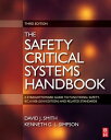 Safety Critical Systems Handbook A Straight forward Guide to Functional Safety, IEC 61508 (2010 EDITION) and Related Standards, Including Process IEC 61511 and Machinery IEC 62061 and ISO 13849【電子書籍】 David J. Smith