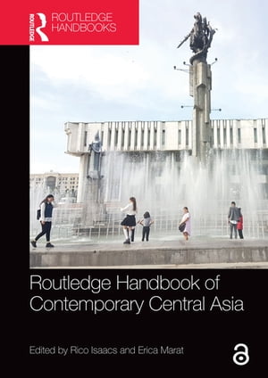 Routledge Handbook of Contemporary Central Asia【電子書籍】