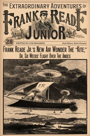 ŷKoboŻҽҥȥ㤨Frank Reade Juniors Air Wonder The Kite Or, Six Weeks Flight Over The AndesŻҽҡ[ Luis Senarens ]פβǤʤ132ߤˤʤޤ