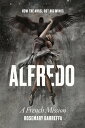 Alfredo How The Angel Got His Wings【電子書籍】[ Rosemary Garreffa ]