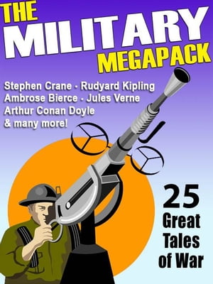 The Military MEGAPACK? 25 Great Tales of War【