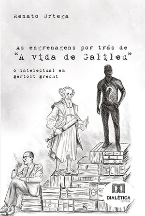 As engrenagens por trás de "A vida de Galileu"