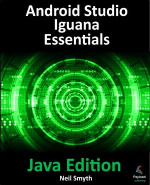 楽天楽天Kobo電子書籍ストアAndroid Studio Iguana Essentials - Java Edition Developing Android Apps Using Android Studio 2023.2.1 and Java【電子書籍】[ Neil Smyth ]