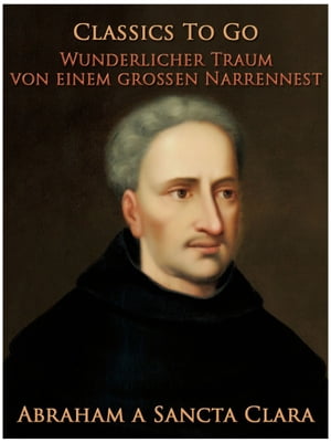 Wunderlicher Traum von einem gro?en NarrennestŻҽҡ[ Abraham a Sancta Clara ]