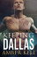 Keeping DallasŻҽҡ[ Amber Kell ]