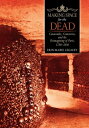 Making Space for the Dead Catacombs, Cemeteries, and the Reimagining of Paris, 1...