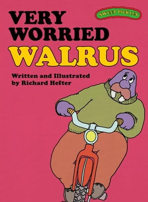 Sweet Pickles: Very Worried Walrus